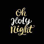 Oh Holy Night. Christmas Ink Hand Lettering Phrase-Artrise-Photographic Print