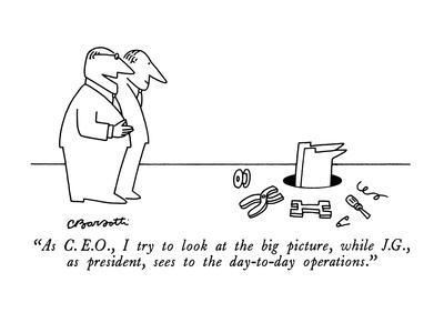 As C E O I Try To Look At The Big Picture While J G As President Se New Yorker Cartoon Premium Giclee Print Charles Barsotti Art Com