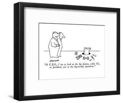 As C E O I Try To Look At The Big Picture While J G As President Se New Yorker Cartoon Premium Giclee Print Charles Barsotti Art Com