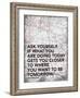 Ask Your Self-Jace Grey-Framed Art Print