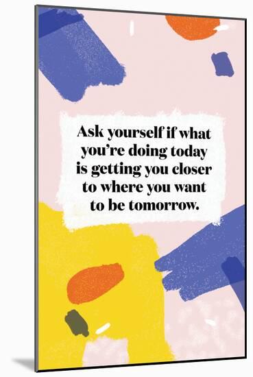 Ask Yourself-null-Mounted Art Print
