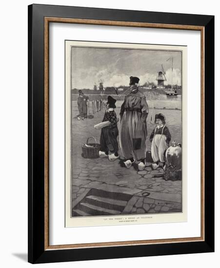 At the Ferry, a Study at Volendam-Dudley Hardy-Framed Giclee Print
