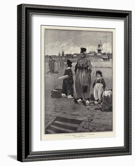 At the Ferry, a Study at Volendam-Dudley Hardy-Framed Giclee Print