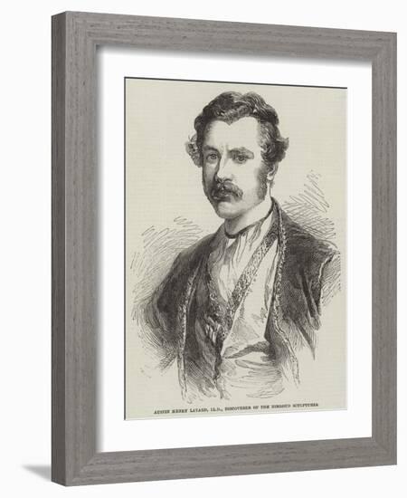 Austin Henry Layard, Lld, Discoverer of the Nimroud Sculptures-null-Framed Giclee Print