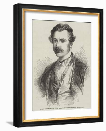 Austin Henry Layard, Lld, Discoverer of the Nimroud Sculptures-null-Framed Giclee Print