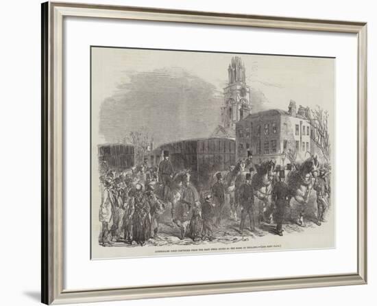 Australian Gold Conveyed from the East India Docks to the Bank of England-null-Framed Giclee Print
