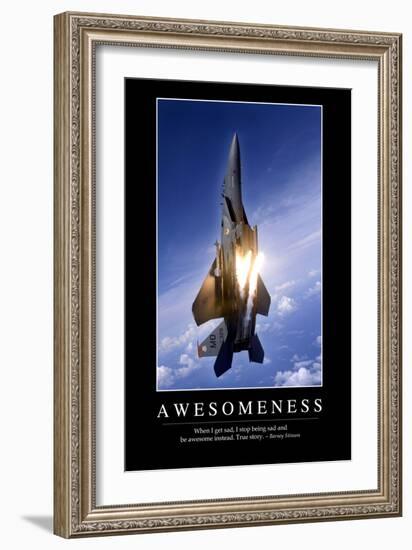 Awesomeness: Inspirational Quote and Motivational Poster--Framed Photographic Print