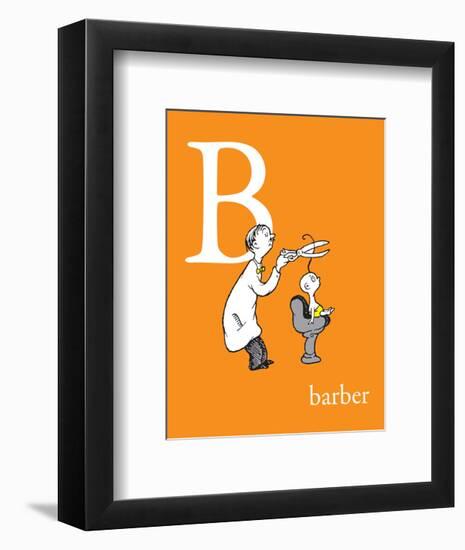 B is for Barber (orange)-Theodor (Dr. Seuss) Geisel-Framed Art Print