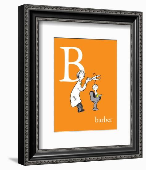 B is for Barber (orange)-Theodor (Dr. Seuss) Geisel-Framed Art Print