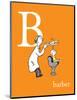 B is for Barber (orange)-Theodor (Dr. Seuss) Geisel-Mounted Art Print