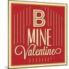 B Mine Valentine-Lorand Okos-Mounted Art Print