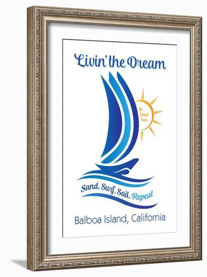 Balboa Island, California - Livin the Dream - Sand, Surf. Sail. Repeat.-Lantern Press-Framed Art Print