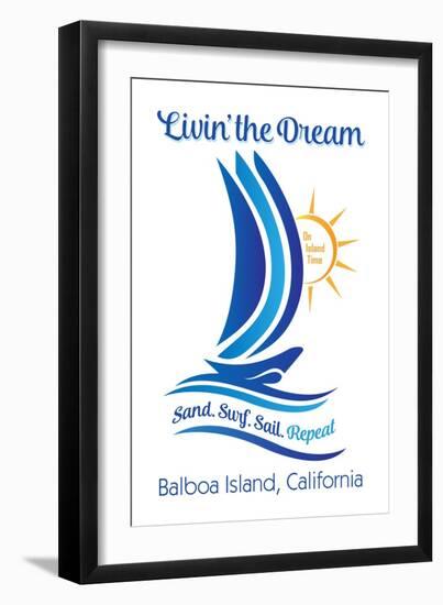 Balboa Island, California - Livin the Dream - Sand, Surf. Sail. Repeat.-Lantern Press-Framed Art Print