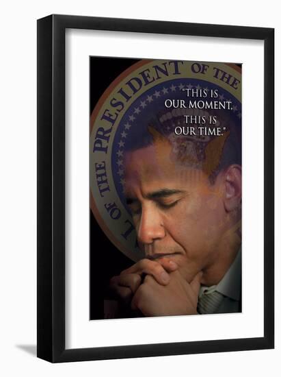 Barack Obama - This Is Our Moment, This Is Our Time-null-Framed Art Print