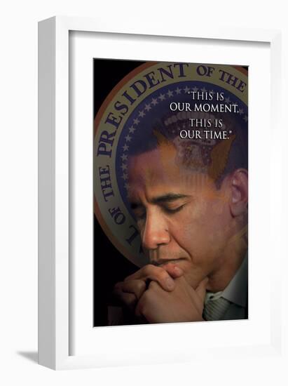 Barack Obama - This Is Our Moment, This Is Our Time-null-Framed Art Print