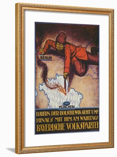 Bavaria, the Bolshevik Is Coming! Get Rid of Him on Polling Day!-null-Framed Giclee Print