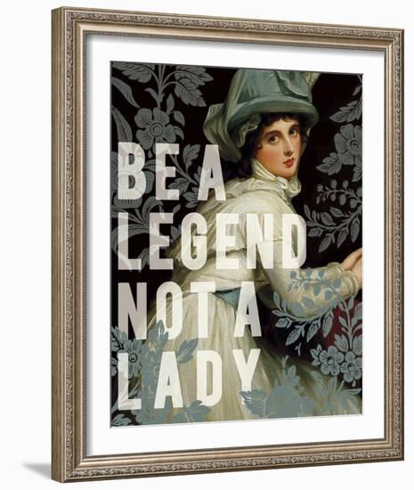 Be A Legend-Eccentric Accents-Framed Art Print