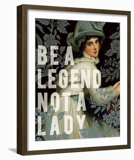 Be A Legend-Eccentric Accents-Framed Art Print