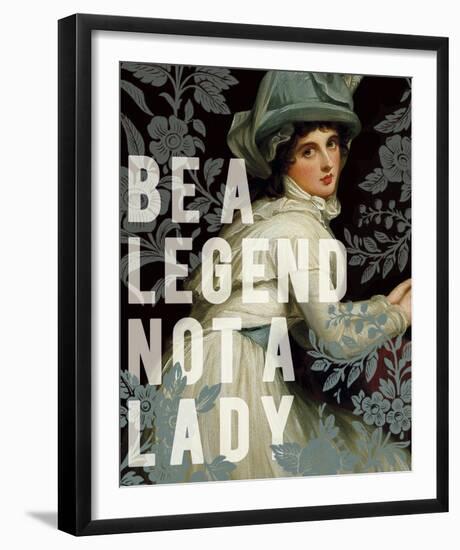 Be A Legend-Eccentric Accents-Framed Art Print