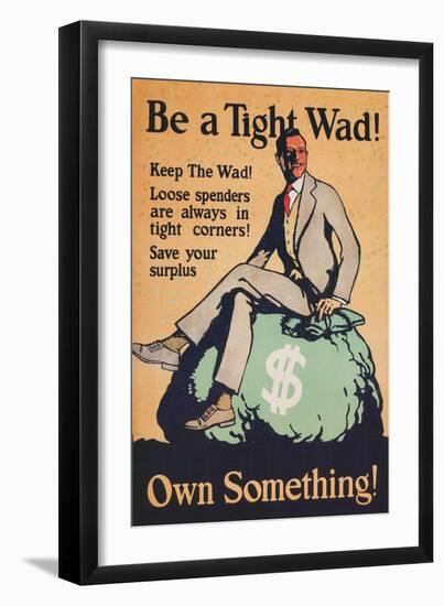 Be a Tightwad, Own Something-null-Framed Art Print