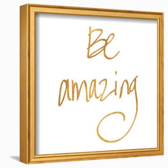 Be Amazing (gold foil)-null-Framed Art Print