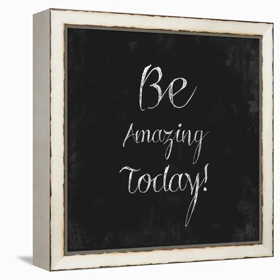 Be Amazing Today!-Evangeline Taylor-Framed Stretched Canvas