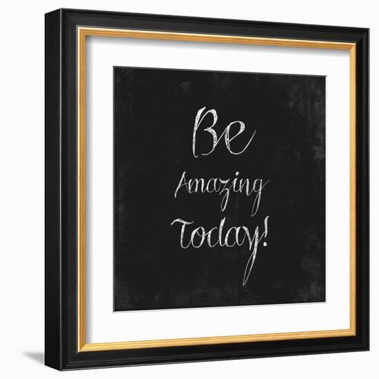 Be Amazing Today!-Evangeline Taylor-Framed Art Print