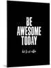 Be Awesome Today But First Coffee-Brett Wilson-Mounted Art Print