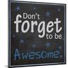 Be Awesome-Lauren Gibbons-Mounted Art Print