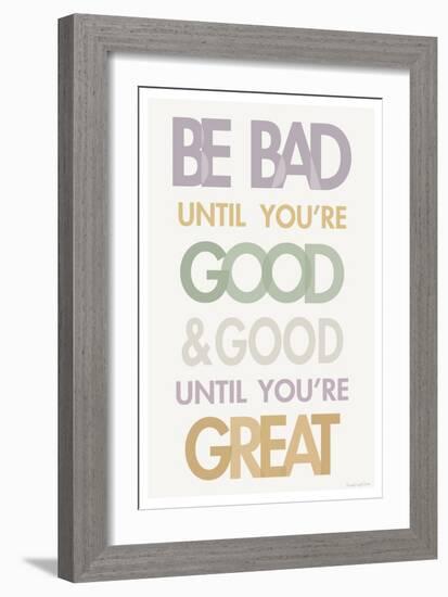 Be Bad Until Youre Good II Pastel-Mercedes Lopez Charro-Framed Art Print