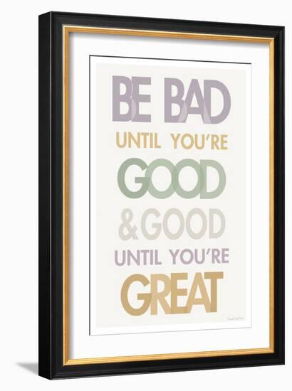 Be Bad Until Youre Good II Pastel-Mercedes Lopez Charro-Framed Art Print