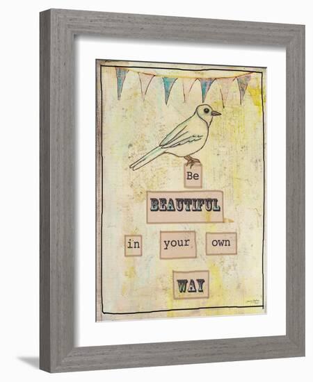 Be Beautiful in Your Own Way-Tammy Kushnir-Framed Giclee Print