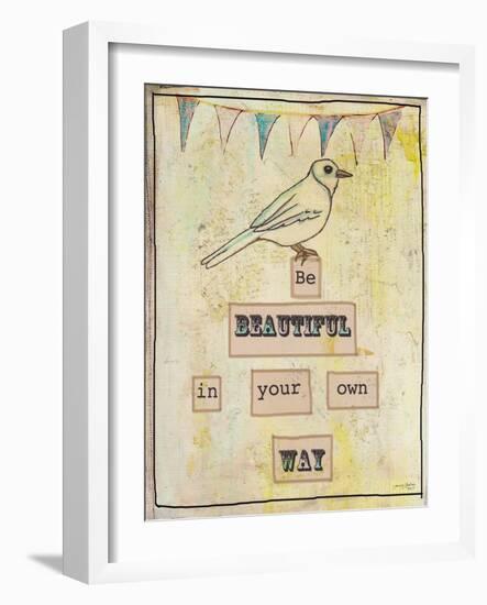 Be Beautiful in Your Own Way-Tammy Kushnir-Framed Giclee Print