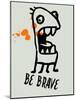 Be Brave 1-Lina Lu-Mounted Art Print