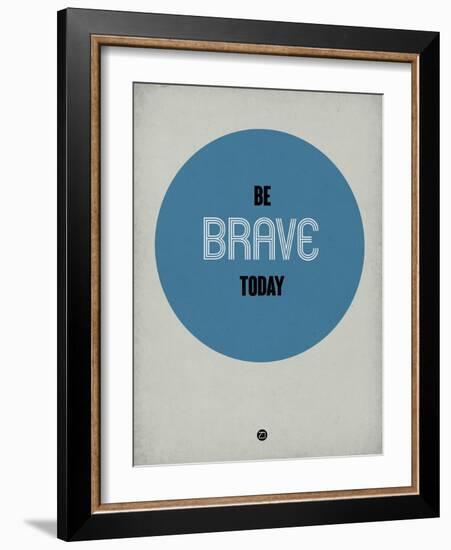 Be Brave Today 1-NaxArt-Framed Art Print