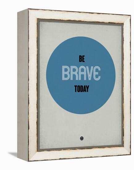 Be Brave Today 1-NaxArt-Framed Stretched Canvas
