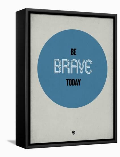 Be Brave Today 1-NaxArt-Framed Stretched Canvas