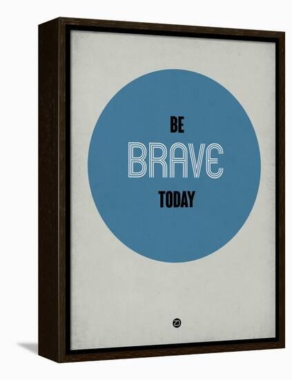 Be Brave Today 1-NaxArt-Framed Stretched Canvas