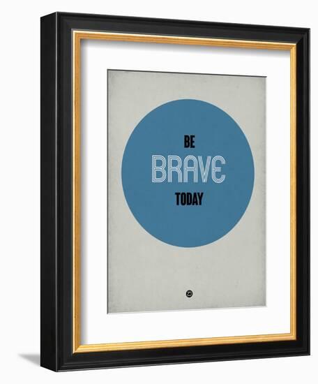 Be Brave Today 1-NaxArt-Framed Premium Giclee Print