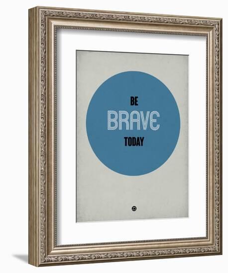 Be Brave Today 1-NaxArt-Framed Art Print