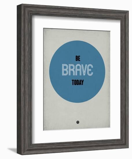 Be Brave Today 1-NaxArt-Framed Art Print