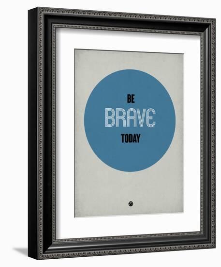 Be Brave Today 1-NaxArt-Framed Art Print