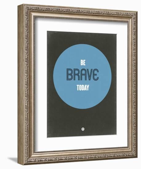 Be Brave Today 2-NaxArt-Framed Art Print