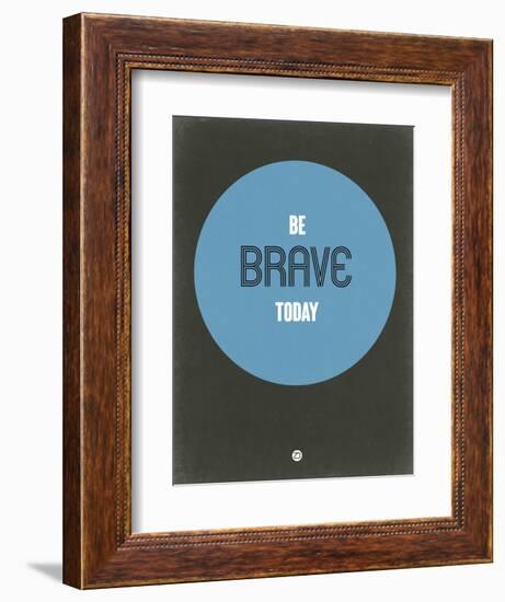 Be Brave Today 2-NaxArt-Framed Art Print