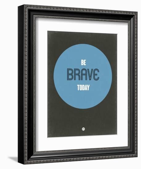 Be Brave Today 2-NaxArt-Framed Art Print