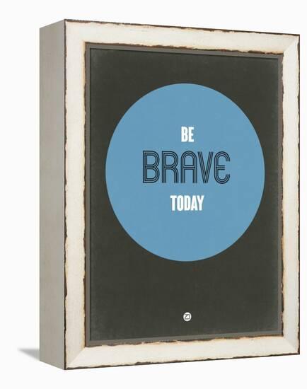 Be Brave Today 2-NaxArt-Framed Stretched Canvas