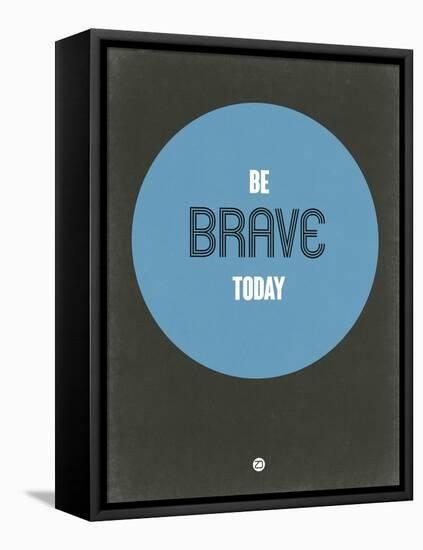 Be Brave Today 2-NaxArt-Framed Stretched Canvas