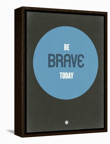 Be Brave Today 2-NaxArt-Framed Stretched Canvas