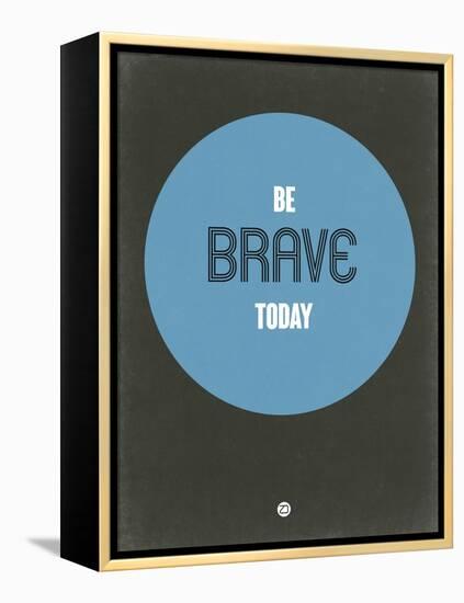 Be Brave Today 2-NaxArt-Framed Stretched Canvas