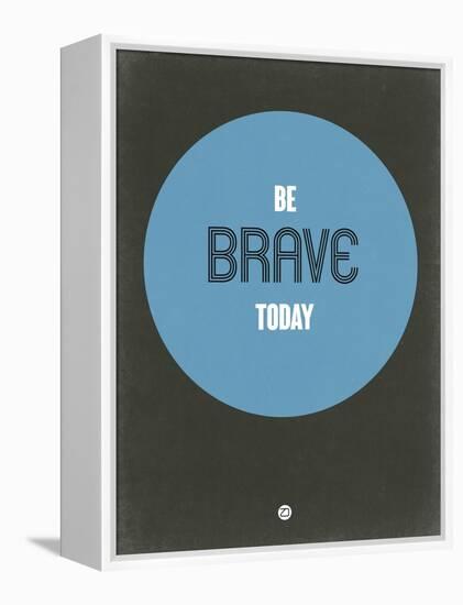 Be Brave Today 2-NaxArt-Framed Stretched Canvas